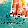 Life Is Wonderful - Slideshow