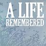 A Life Remembered - Slideshow