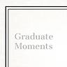 Graduate Moments - Slideshow