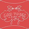 Good Tidings - Greeting